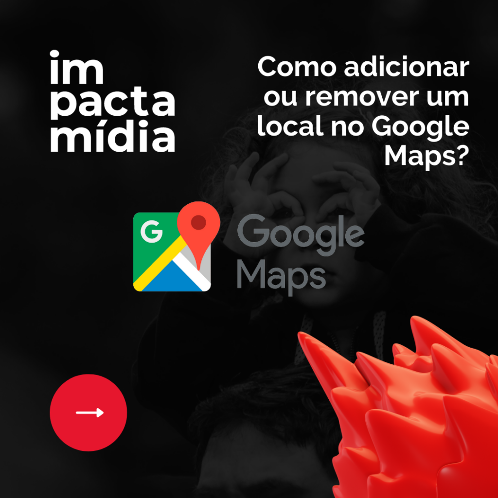 Como Adicionar Ou Remover Um Local No Google Maps Blog Da