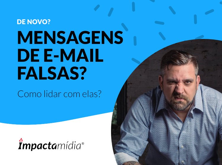 Como lidar com mensagens de e-mail falsas?