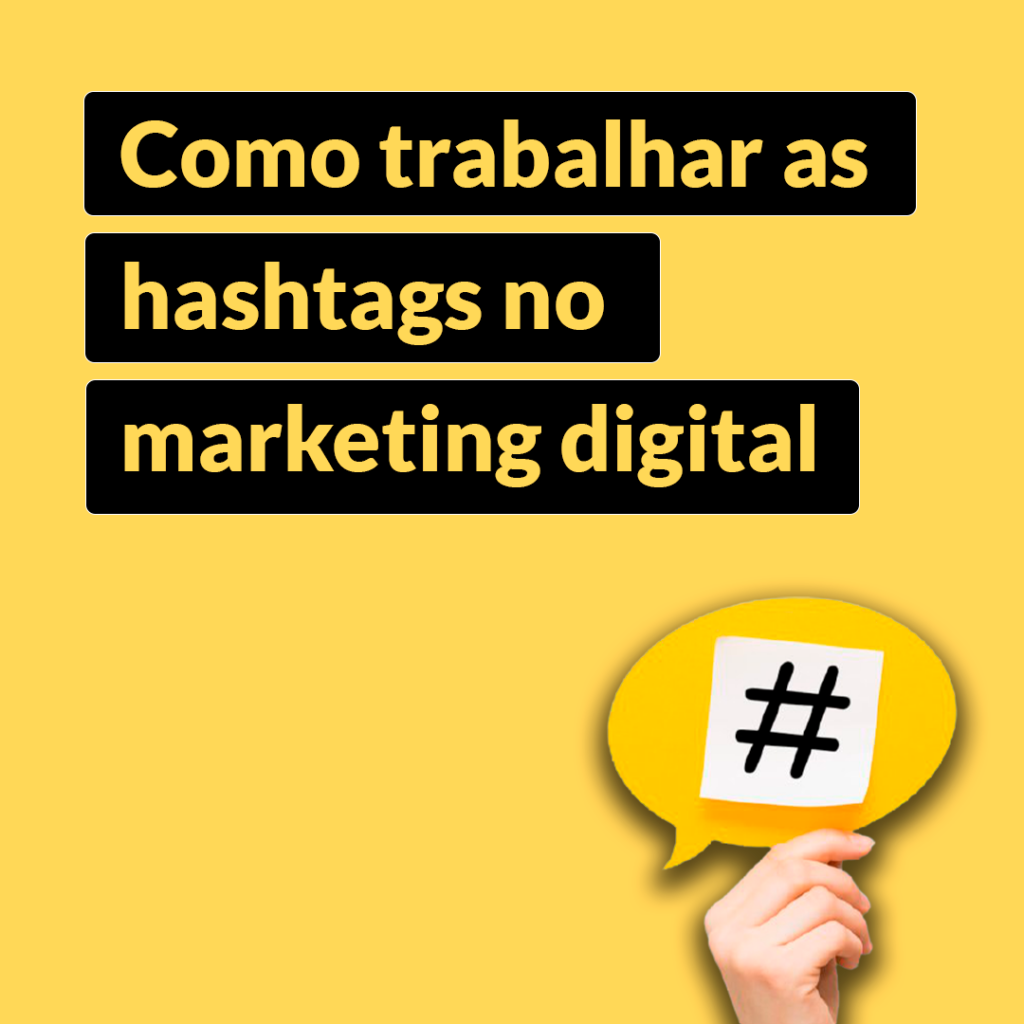 Como trabalhar as hashtags no marketing digital