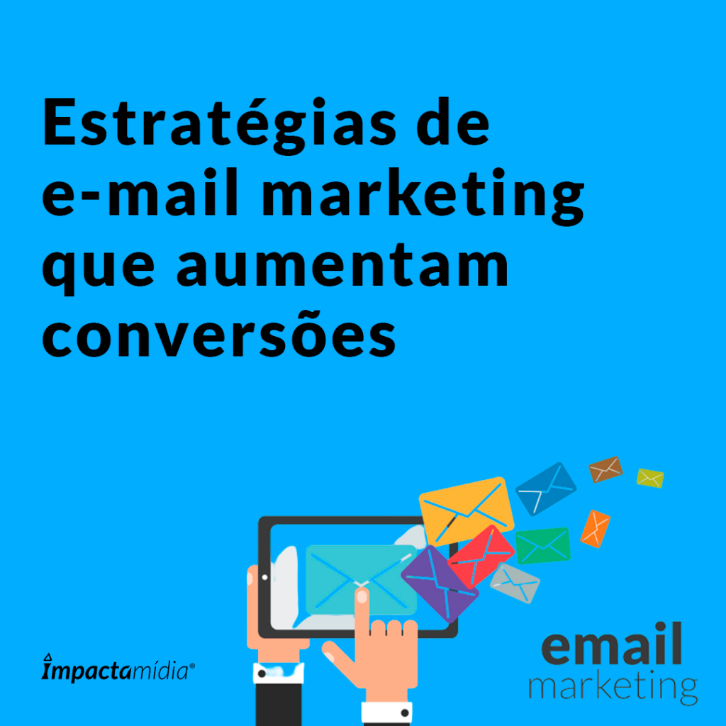 Estratégias de e-mail marketing que aumentam conversões