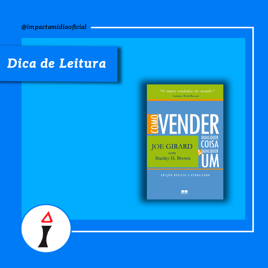 Indicação de livro: Como vender qualquer coisa para qualquer um (Joe Girard)