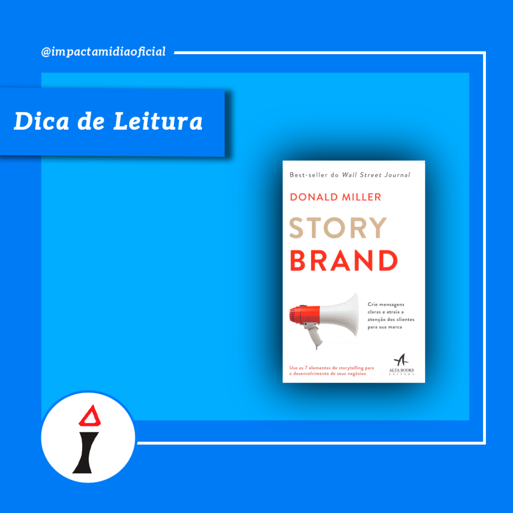 DICA DE LEITURA – Storybrand: Crie mensagens claras e atraia a atenção dos clientes para sua marca