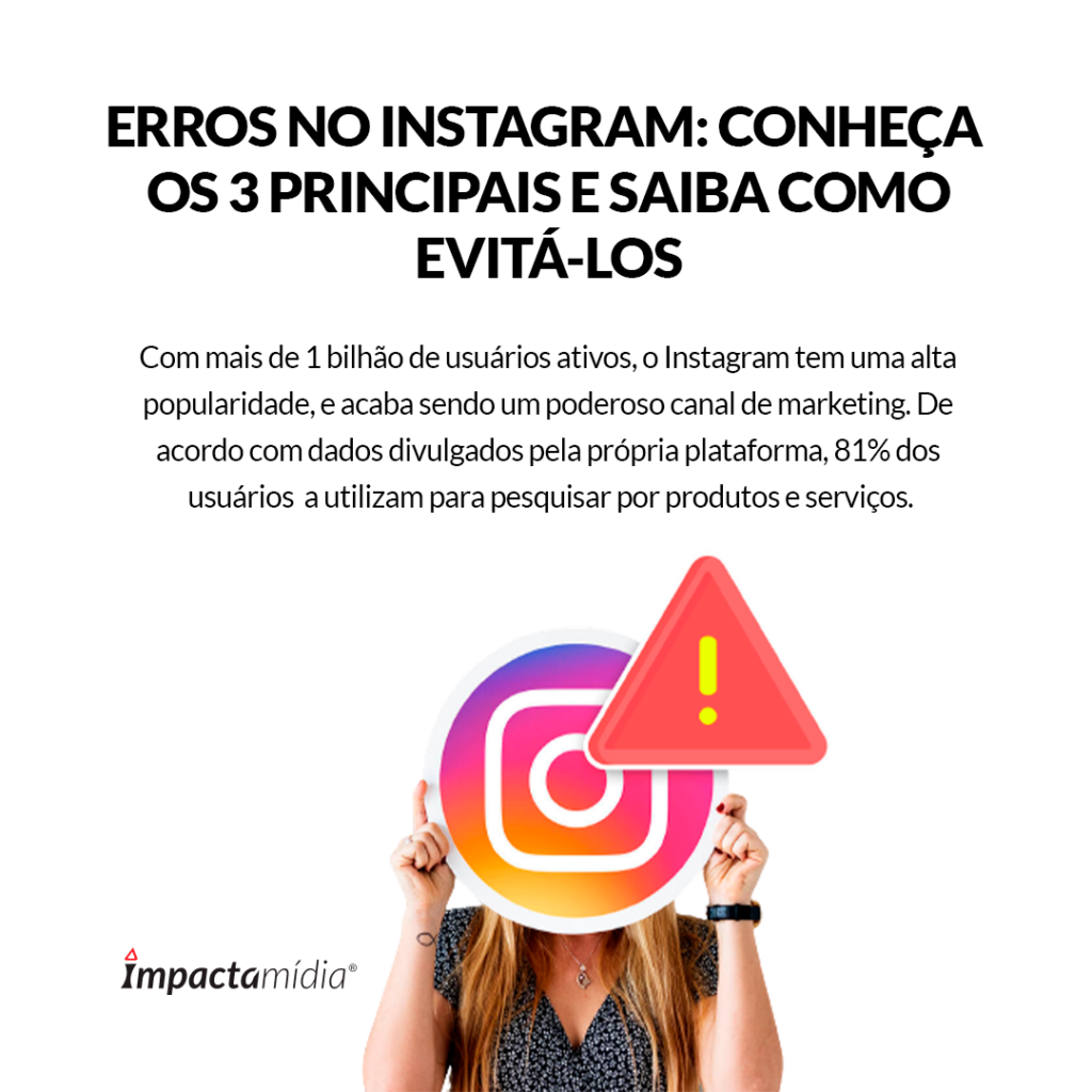 Erros No Instagram Conhe A Os Principais E Saiba Como Evit Los Blog Da Impactam Dia