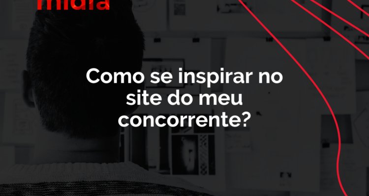 Como se inspirar no site do meu concorrente?