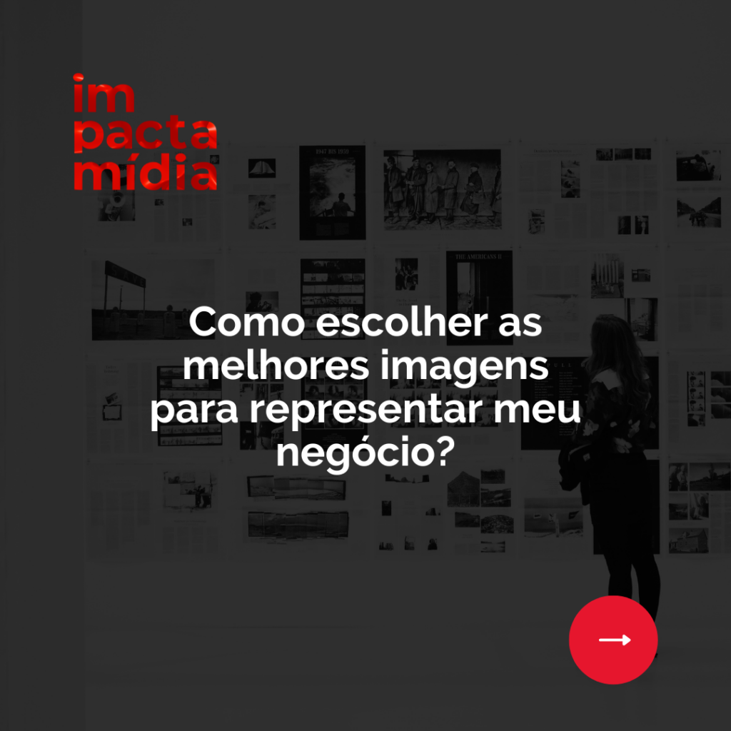 Como escolher as melhores imagens para representar meu negócio?